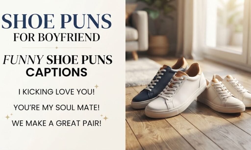 Shoe Puns for Boyfriend